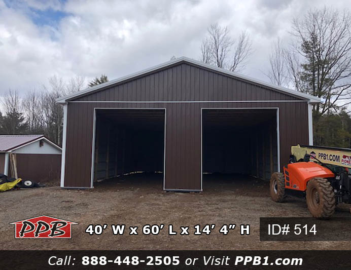 Brown Pole Building Dimensions: 40’ W x 60’ L x 14’ 4” H (ID# 514) 40’ Standard Trusses, 4’ on Center 4/12 Pitch Colors: Siding Color: Brown Roofing Color: Brown Trim Color: Brite White Openings: (2) 12’ x 13’ Garage Doors (1) 3068 6-Panel Entry Door (Insulated) Overhangs: Eaves & Gables: 1’ Soffit: White Vinyl 124 ft. Gutter 6K with Downspouts, Color: White